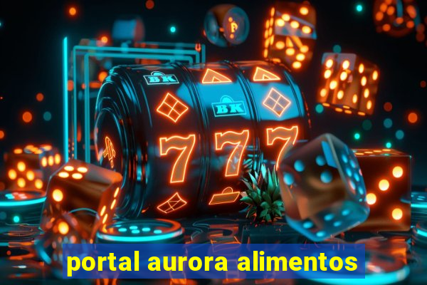 portal aurora alimentos